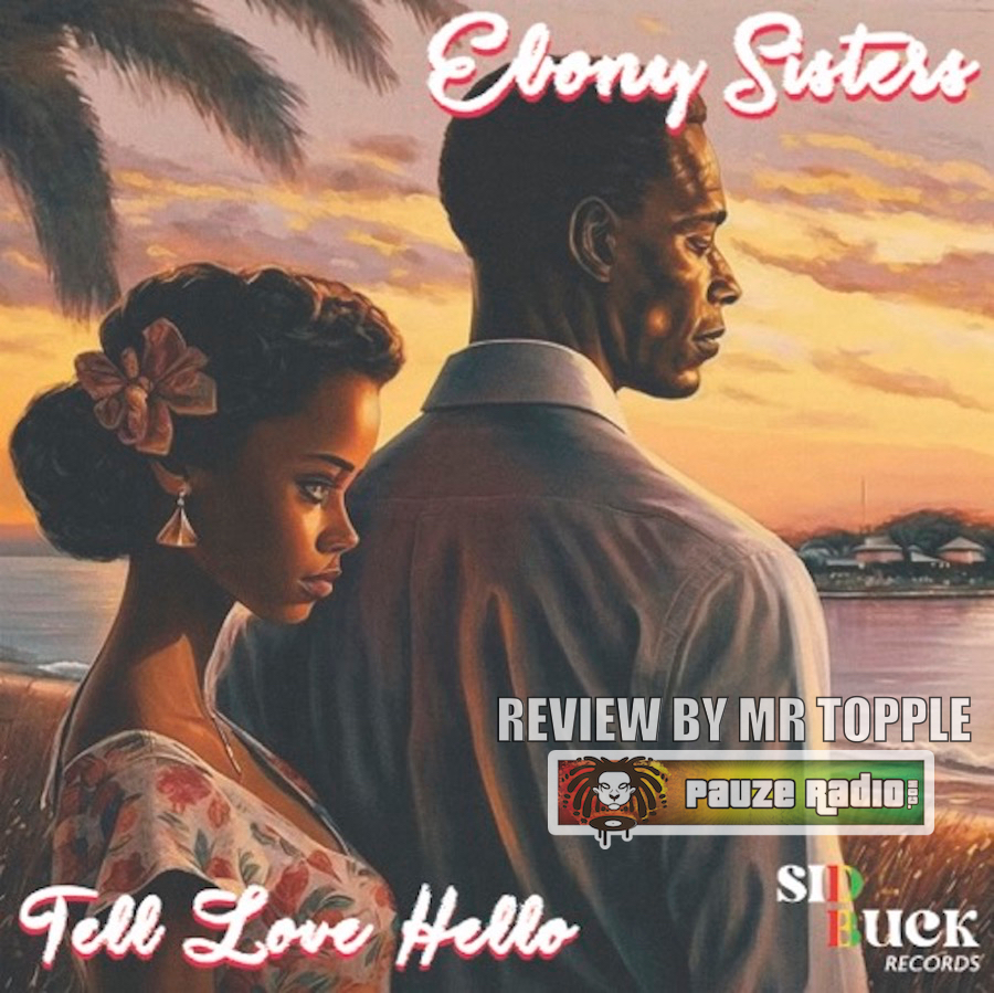 Ebony Sisters – Tell Love Hello