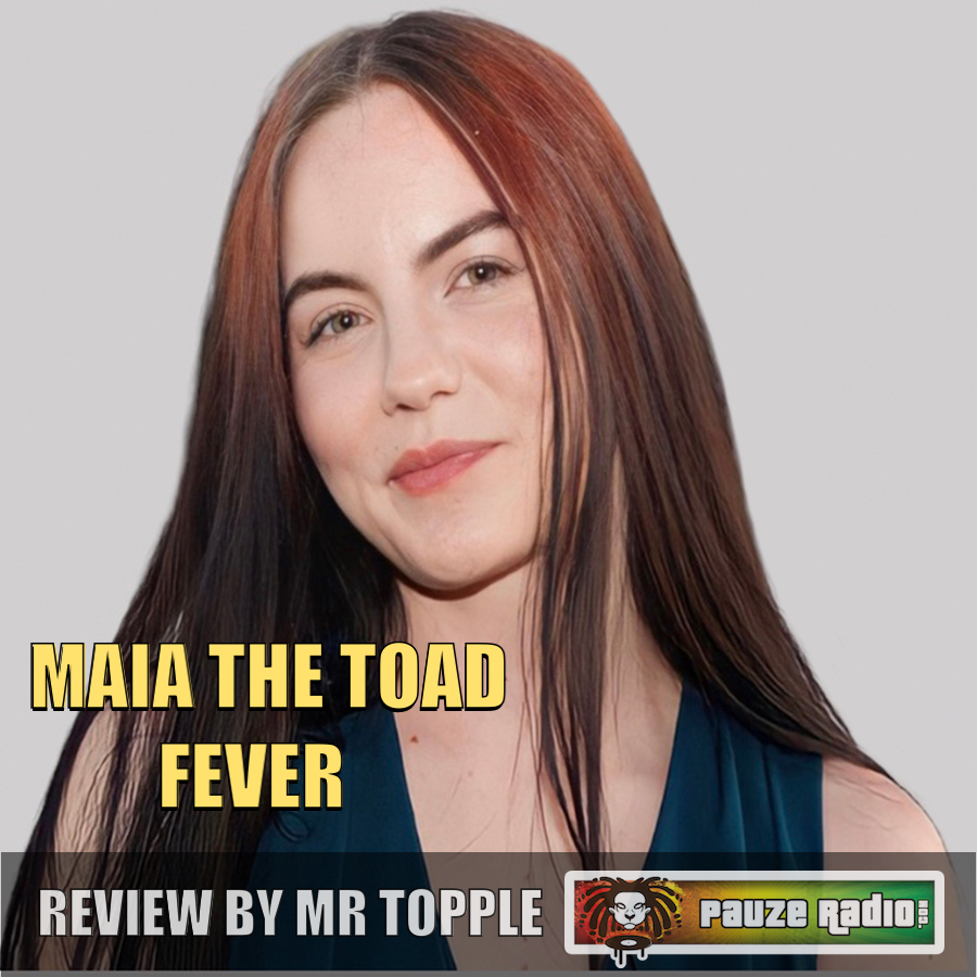 Maia The Toad – Fever