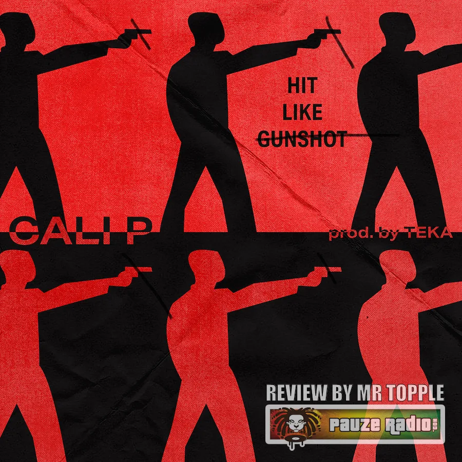 Cali P – Hit Like Gunshot