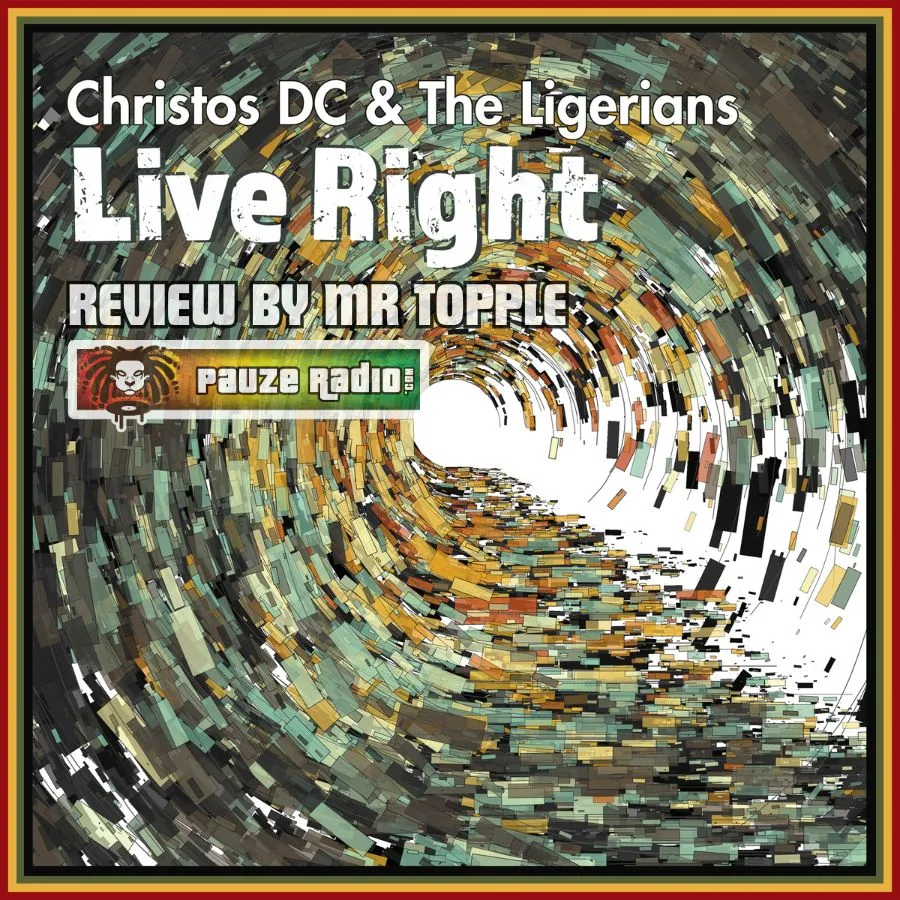 Christos DC & The Ligerians – Live Right