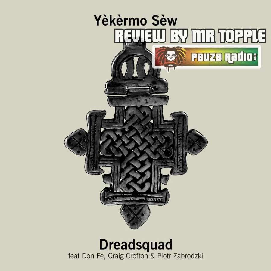 Dreadsquad – Yekermo Sew