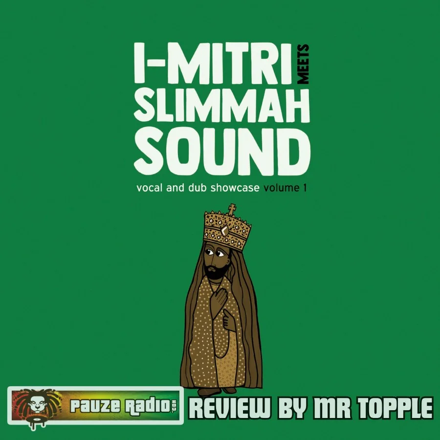 I-Mitri meets Slimmah Sound – Vocal and Dub Showcase Volume 1