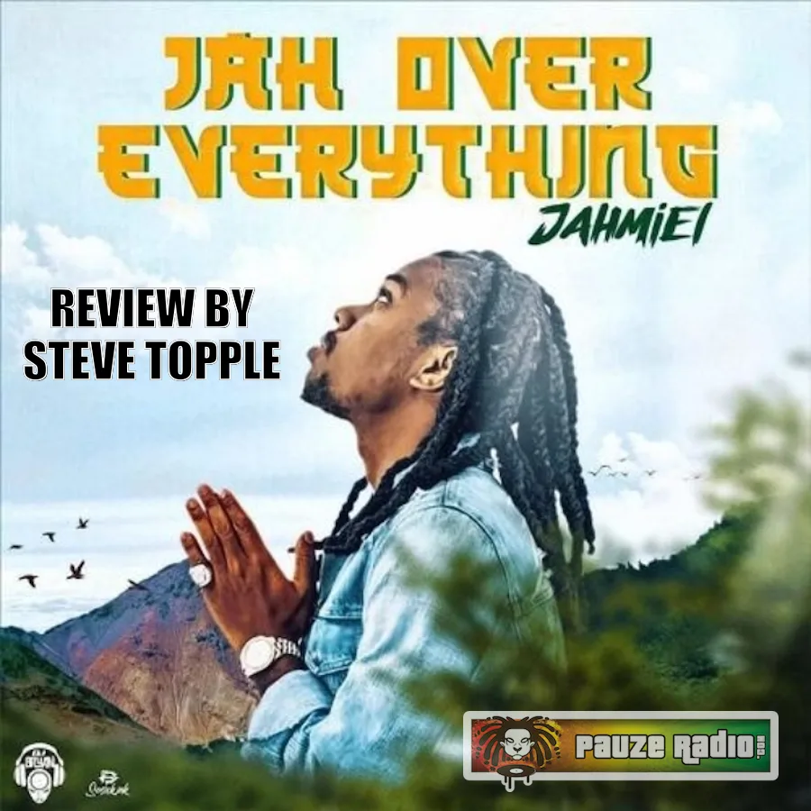 Jahmiel – Jah Over Everything
