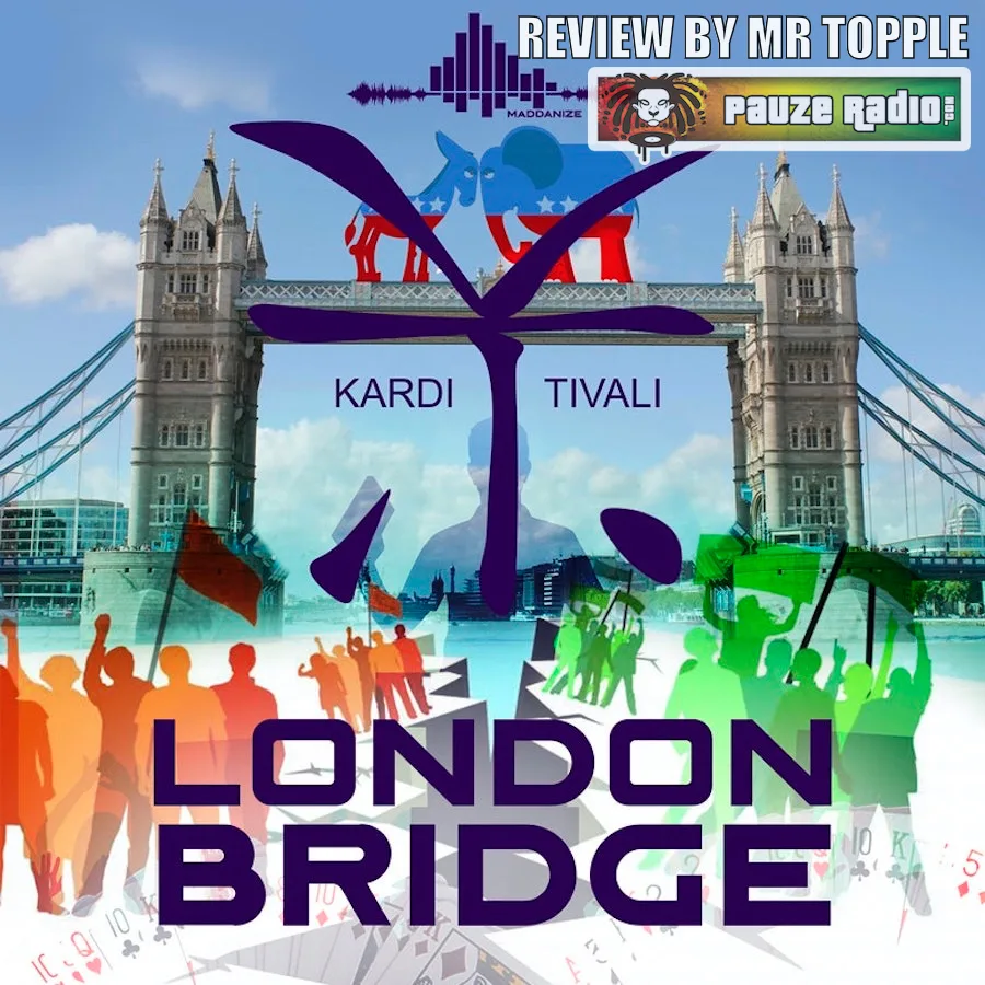 Kardi Tivali – London Bridge
