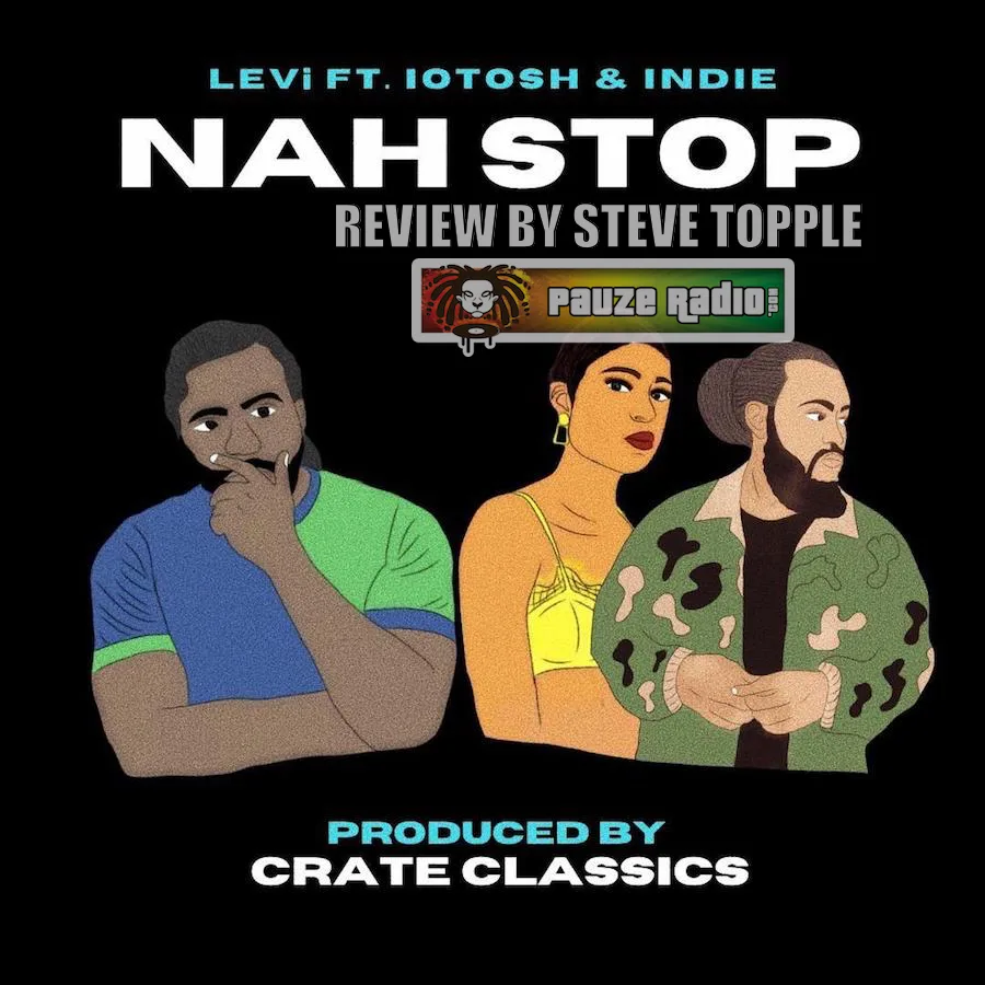 LEVi ft Iotosh & Indie – Nah Stop