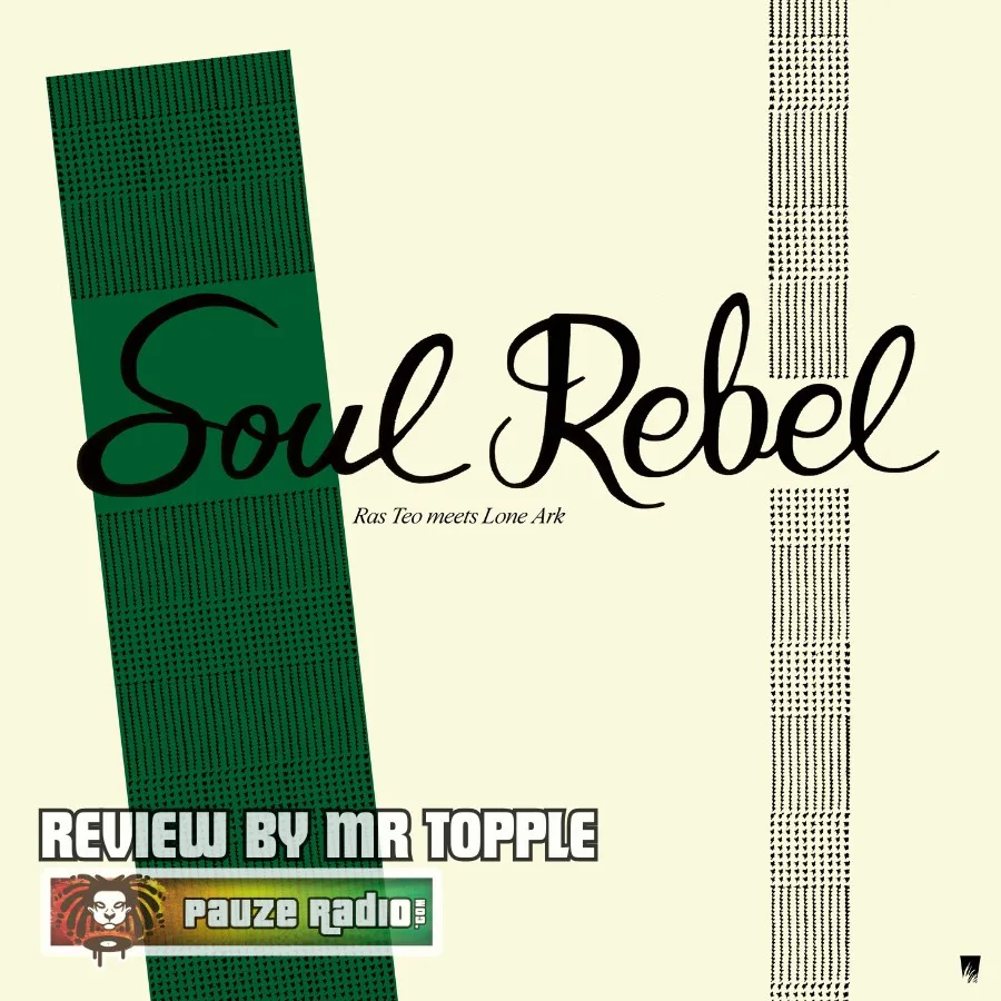 Ras Teo Meets Lone Ark – Soul Rebel and Soul Rebel In Dub