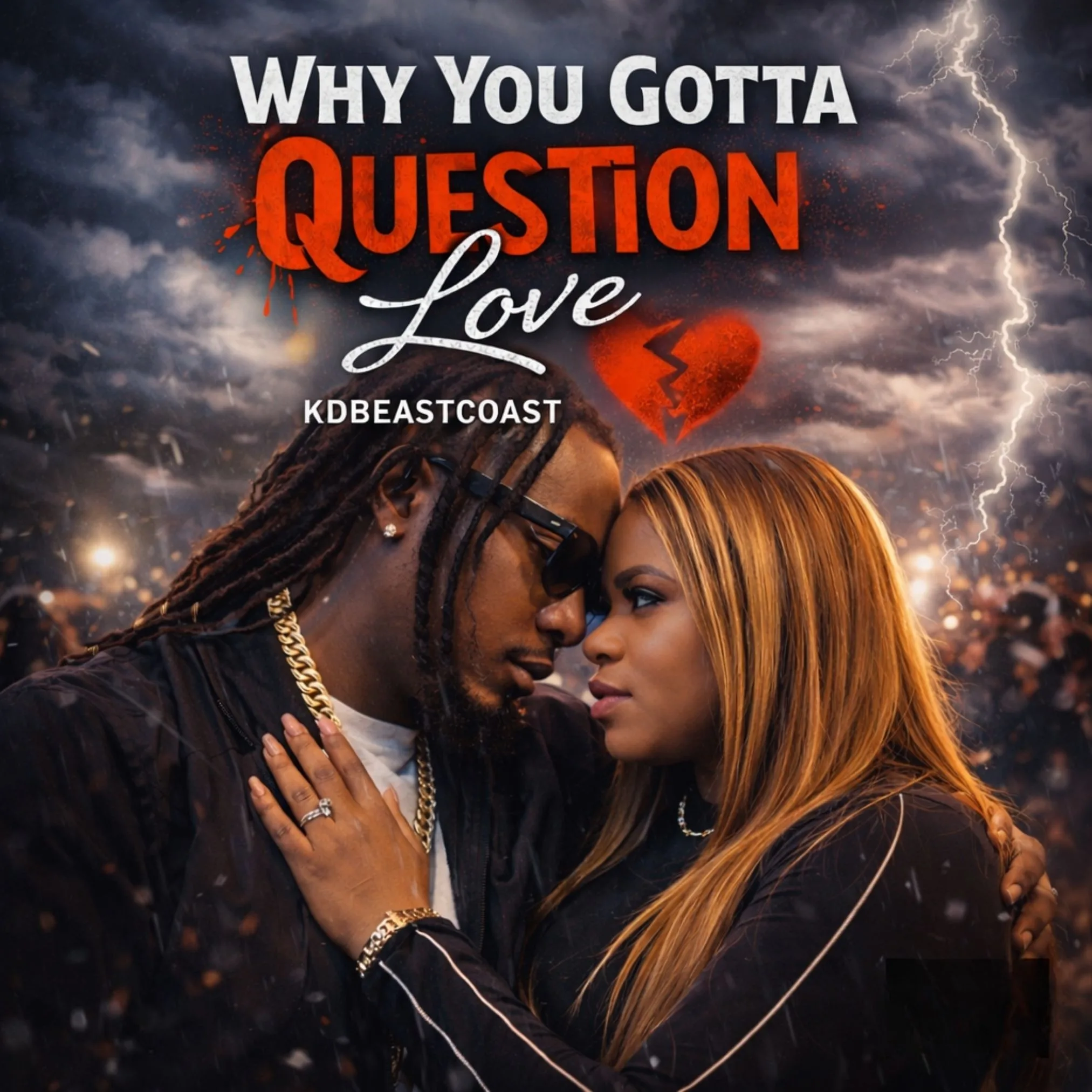 KdbEastCoast - Why You Gotta Question Love